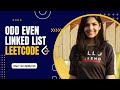 Odd Even Linked List | Leetcode | Medium | Java