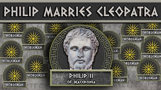 Philip II of Macedon: Foreign policy and the marriage to Cleopatra (337 BC) DOCUMENTARY