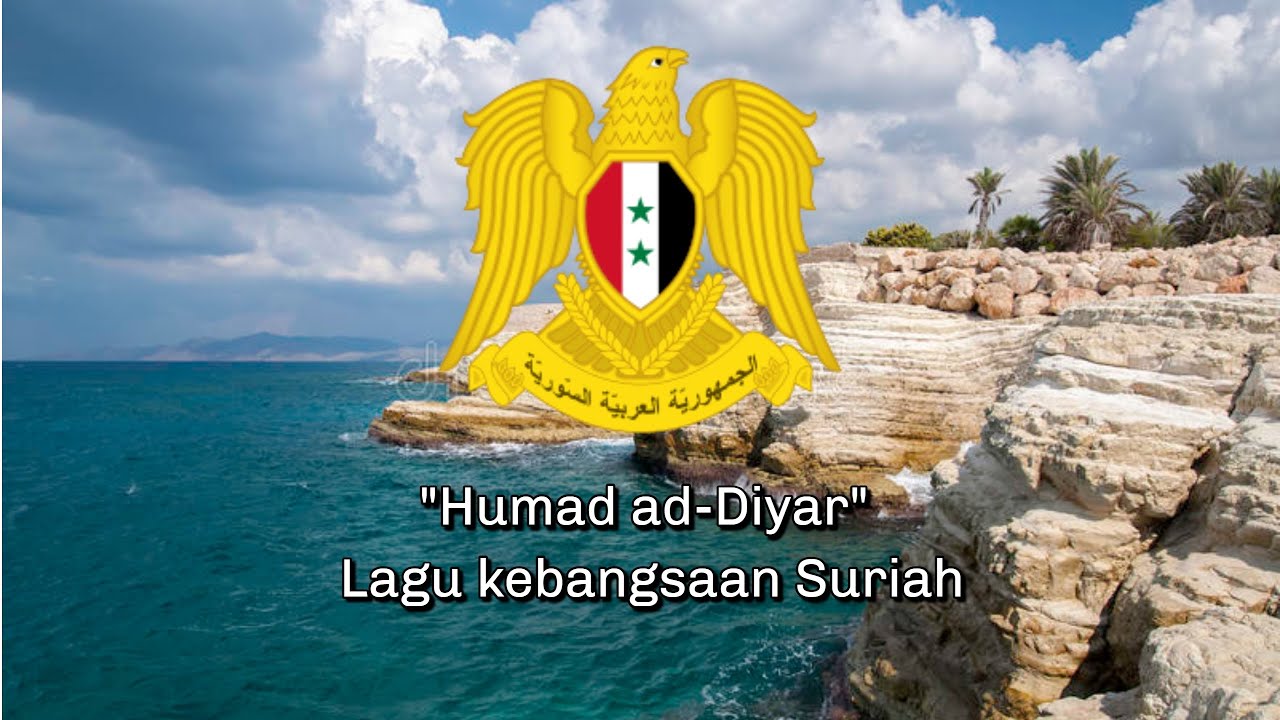 "Humat Ad Diyar" - Lagu Kebangsaan Syria(Suriah) - YouTube