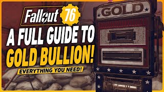Fallout 76 Gold Bullion Guide - Everything YOU NEED TO KNOW!