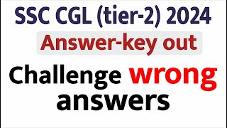 SSC CGL (Tier-2) Answer-key ! Challenge wrong answers ! SSC CGL Mains 2024 ! CGL 2024 Answer key out