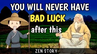 YOU WILL NEVER HAVE BAD LUCK AFTER THIS | Zen story on judgement | Buddhist story |