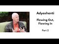 Adyashanti Satsang - Flowing Out, Flowing In - Part 2