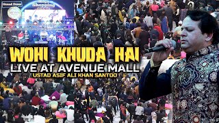 Ustad Asif Ali Santoo Khan | Wohi Khuda Hai Live Performance At Avenue Mall Lahore