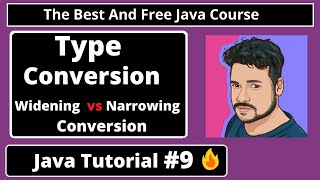 Java Tutorial : Type Conversion, Widening and Narrowing conversion in java | part 9