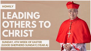 Leading Others To Christ - William Cardinal Goh (Homily - 30 Apr 2023 - Good Shepherd Sunday)