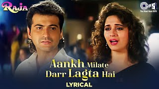 Aankh Milate Darr Lagta Hai - Lyrical | Raja |Madhuri Dixit, Sanjay Kapoor Alka Yagnik, Udit Narayan