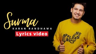 Karan Randhawa : Surma (Lyrics video) | New punjabi song 2021