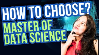 How to Choose the Best Data Science Masters Program for You