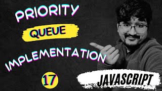 #17 (100 JS Interview Questions) Implement Priority Queue in JavaScript HINDI.