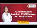 Patient Review: Ovarian Cyst Removal by Laparoscopy by Dr. Nidhi Thakur | SPS Hospitals