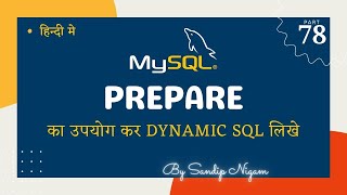 Prepare & Execute in MySQL | Dynamic SQL #78