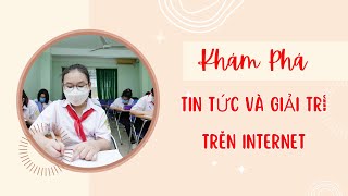 Hướng Dẫn Tin Học 3 - Bài 9: Xem Tin Tức và Giải Trí Trên Internet Đơn Giản Dễ Hiểu - Cùng khám phá