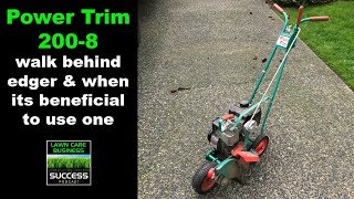 Power Trim 200-8 walk behind edger, & when its beneficial to use one in your lawn care business