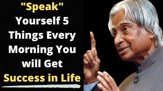Speak 5 Lines To Yourself Every Morning || APJ Abdul Kalam Sir Quotes || Life Quotes