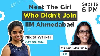 What Does It Take To Make It To IIM Ahmedabad? | CAT 99+%iler Shares Her Mantra
