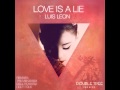 luis leon love is a lie original mix