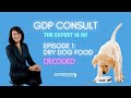 GDP Consult EP 1: Dry Dog Food Decoded