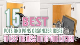 15 Best Pots and Pans Organizer Ideas To Keep The Mess Out of Your Kitchen