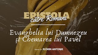 Epistola către Romani - Ep1 - Evanghelia lui Dumnezeu și chemarea lui Pavel - Florin Antonie