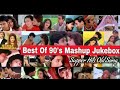 best of 90s mashup jukebox 💕 super hit old songs 💕 bollywood evergreen song