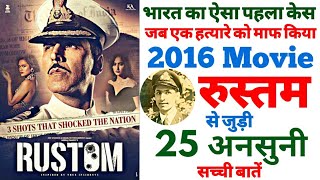 Rustom movie unknown facts Akshay Kumar budget box office making revisit trivia Rustom real story