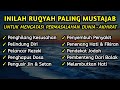 INILAH RUQYAH PALING MUSTAJAB UNTUK MENGATASI SEGALA PERMASALAHAN ANDA & KELUARGA