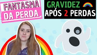 GRAVIDEZ APÓS 2 PERDAS GESTACIONAIS: Como é engravidar do arco-íris? Medos, Sensações e Conselhos