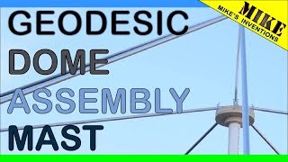 Geodesic Dome Assembly Mast - Mikes Inventions