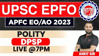 UPSC EPFO APFC/ EO\u0026AO | Polity | DPSC By Ankit Sir