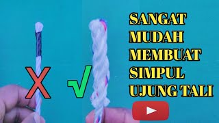 Cara membuat simpul ujung tali || 绳子结