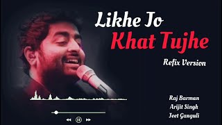 Likhe Jo Khat Tujhe | Arijit Singh | old is gold song | Bollywood songs | new version | Love song.