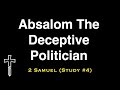 Absalom: Typical Deceptive Politician (2 Samuel #4)