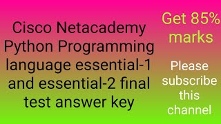Cisco Netacademy Python Programming language essential-1 and 2 final test answer key