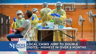 Local cases jump to double digits; highest in over 9 months | ST NEWS NIGHT