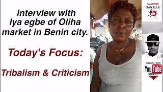 interview with Iya egbe of Oliha market in Benin city.