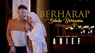 Arief - Berharap Selalu Bersama (Official Music Video)