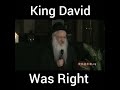 King David Was Right