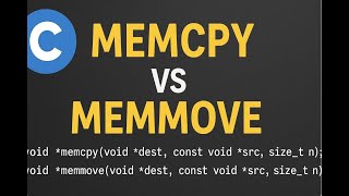 Memcpy Vs. Memmove in C.