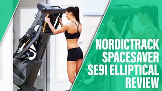 NordicTrack SpaceSaver SE9i Elliptical Review: Everything You Need To Know