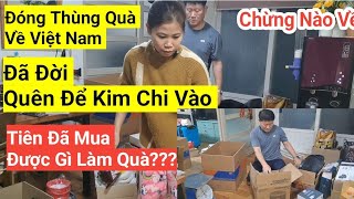 944# Tiên Đã Mua Được Quà Gì Để Về Việt Nam Làm Quà, Đóng Thùng Đã Đời Quên Để Kim Chi Vào