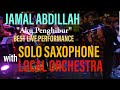 Aku Penghibur JAMAL ABDILLAH | BEST LIVE PERFORMANCE with SAXOPHONE SOLO and Local Orcherstra