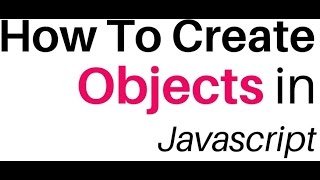 Learn Javascript Constructor Functions, Objects and Properties