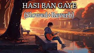 Hasi Ban Gaye (Slowed+Reverb) Lofi Song