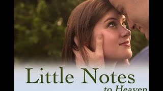 Little Notes to Heaven 2017  | Full Movie  - Caroline McDonald  - Cody Hallford  - Anthony Cervantes