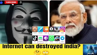 Internet can destroyed india?