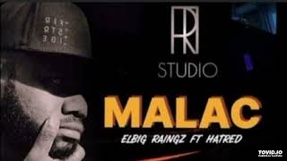 MALAC_-_Elbig_Raingz_ft_Hatred_(TiR