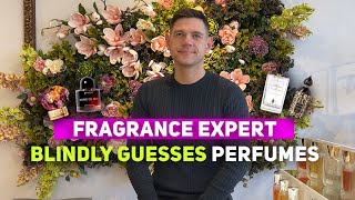 Fragrance Expert BLINDLY Guesses perfumes