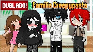 [ DUBLADO ] FAMÍLIA CREEPYPASTA DE OUTRA DIMENSÃO l mini filme GACHA CLUB