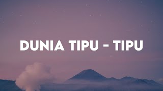 Dunia Tipu Tipu - Yura Yunita (Lirik Lagu)